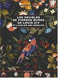 Les meubles de pierres dures de Louis XIV : Et l\'atelier des Gobelins