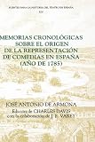 Memorias cronologicas sobre el origen de la representacion de comedias en Espana (ano de 1785) (Fuentes para la historia del Teatro en Espana) (Fuentes para la historia del Teatro en España)