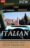 Behind the Wheel Italian 2 Revised/Complete 226 Page Illustrated Text & Audioscript/Answer Keys/9 One Hour Multi-Track Audio CDs