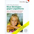 Neue Strategien gegen Legasthenie: Lese- und Rechtschreib-Schw�che: Erkennen, Vorbeugen, Behandeln. Wie Kinder leicht lesen und schreiben lernen