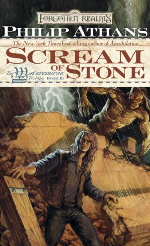 Scream of Stone (Forgotten Realms: The Watercourse Trilogy, Book 3), by Philip Athans