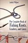 The Complete Book of Fishing Knots, Leaders, and Lines