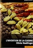 L'invention de la cuisine : olivier roellinger