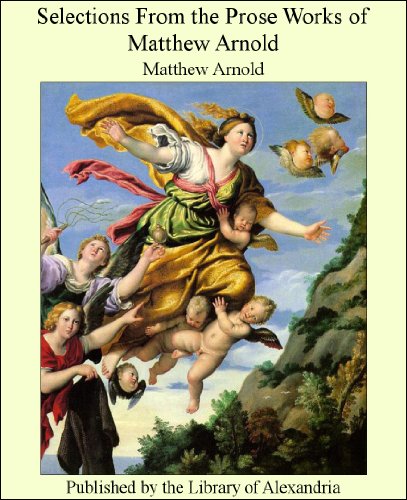 Selections From the Prose Works of Matthew Arnold