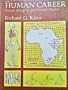 The Human Career: Human Biological and Cultural Origins