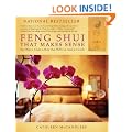 Feng Shui That Makes Sense: Easy Ways to Create a Home That FEELS as Good as It Looks