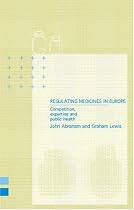 Regulating Medicines in Europe: Harmony, Competition and Public Health