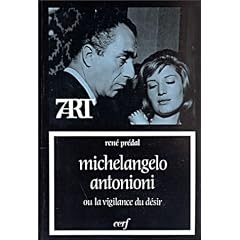 Michelangelo Antonioni, ou, La vigilance du d�sir