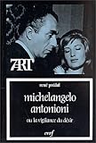 Michelangelo Antonioni, ou, La vigilance du d�sir