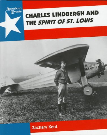 Charles Lindbergh and the Spirit of St. Louis (American Events) under Lindbergh, Charles in The Books Store