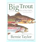 Big Trout: How and Where to Target Trophies by Bernie Taylor, John Randolph, and Ian Forbes
