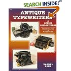Antique Typewriters and Office Collectibles: Identification and Value Guide by Darryl Rehr