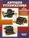 Antique Typewriters & Office Collectibles: Identification & Value Guide