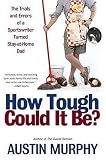 How Tough Could It Be?: The Trials and Errors of a Sportswriter Turned Stay-at-Home Dad