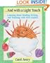 And With a Light Touch: Learning About Reading, Writing, and Teaching With First Graders