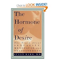 The Hormone of Desire : The Truth About Sexuality, Menopause, and Testosterone