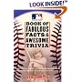 The Major League Baseball Book of Fabulous Facts and Awesome Trivia: From the Legendary to the Obscure, 500 Baseball Questions Covering All the Numbers, the Moments, the Records, Even the Nicknames