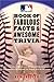 The Major League Baseball Book of Fabulous Facts and Awesome Trivia: From the Legendary to the Obscure, 500 Baseball Questions Covering All the...