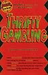 Thrifty Gambling: More Casino Fun for Less Risk! (Scoblete Get-the-Edge Series)
