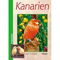 Kanarien: Verhalten, Ern�hrung, Pflege
