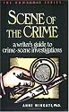 Scene of the Crime: A Writer’s Guide to Crime Scene Investigation (Howdunit Series)