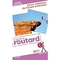 Guide du Routard Parcs nationaux de l'Ouest am�ricain 2011