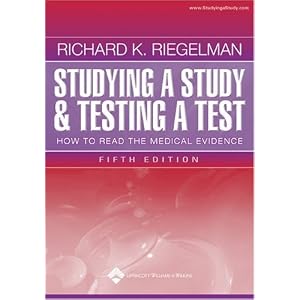 Click here to buy Studying a Study and Testing a Test: How to Read the Medical Evidence (Core... by Richard K. Riegelman.