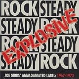 Explosive Rock Steady: Joe Gibbs' Amalgamated Label 1967-1973