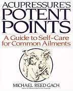 Acupressure's Potent Points: a Guide to Self-Care for Common Ailments