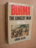 Burma : the longest war 1941-45