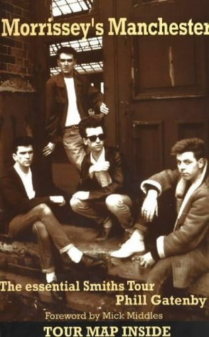Morrissey's Manchester: The Essential "Smiths" Tour