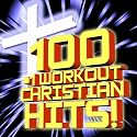 100 #1 Workout Christian Hits! + Classics + CoolDown Remixes (2 Workout Set)