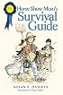 The Horse Show Mom's Survival Guide: For Every Discipline