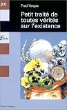 Petit trait� de toutes v�rit�s sur l'existence