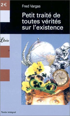 Petit trait� de toutes v�rit�s sur l'existence