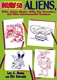 Draw 50 Aliens: UFOs, Galaxy Ghouls, Milky Way Marauders, and Other Extraterrestrial Creatures   [DRAW 50 ALIENS] [Paperback]