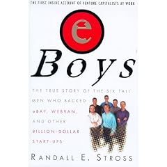 EBoys: the First Inside Account of Venture Capitalists at Work