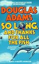 So Long, and Thanks for All the Fish