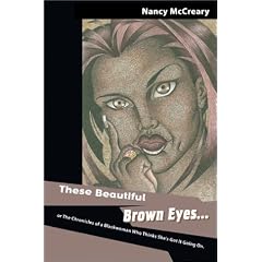 These Beautiful Brown Eyes: Or the Chronicles of a Blackwoman Who Thinks She's Got It Going on