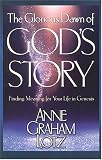 Glorious Dawn of God's Story, The: Finding Meaning for Your Life in Genesis