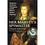 Her Majesty's Spymaster: Elizabeth I, Sir Francis Walsingham, and the Birth of Modern Espionage