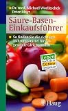 Saeure-Basen-Einkaufsfuehrer: So finden Sie die richtigen Nahrungsmittel fuer das gesunde Gleichgewicht
