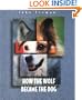 How the Wolf Became the Dog (Before They Were Pets)