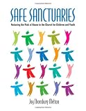 Safe Sanctuaries: Reducing the Risk of Abuse in the Church for Children and Youth