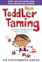 New Toddler Taming: The world's bestselling parenting guide fully revised and updated