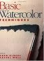 Basic Watercolor Techniques (Art instruction)