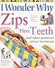 I Wonder Why Zips Have Teeth and Other Questions About Inventions (I wonder why series)