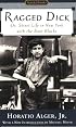 Ragged Dick: Or, Street Life in New York with the Boot Blacks (Signet Classics)