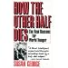 How the Other Half Dies