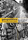 Geopolitics: Re-visioning World Politics